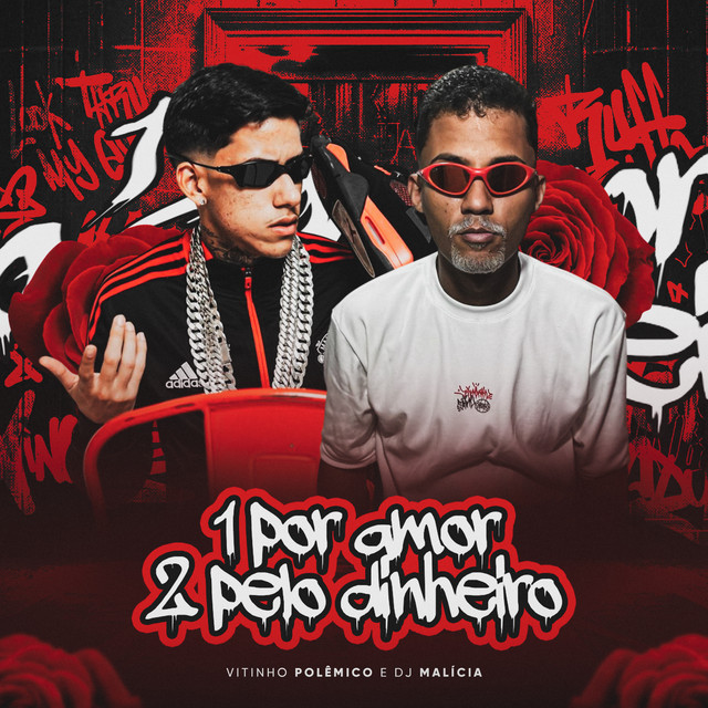 Vitinho Polêmico e DJ Malicia – “1 por Amor 2 por Dinheiro”