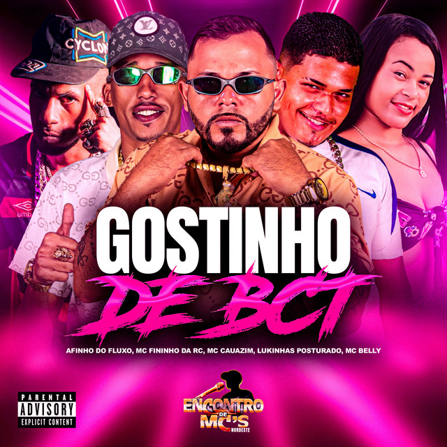 Afinho do Fluxo, MC Cauazim, Mc Fininho Da RC, LUKINHAS POSTURADO e MC Belly – “Gostinho de Bct”