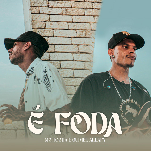 Mc Tocha e Guimel Allafy – “É Foda”