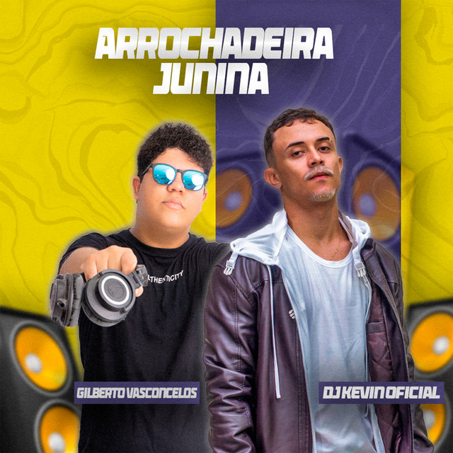 Dj Kevin Oficial e Gilberto Vasconcelos – “Arrochadeira Junina”