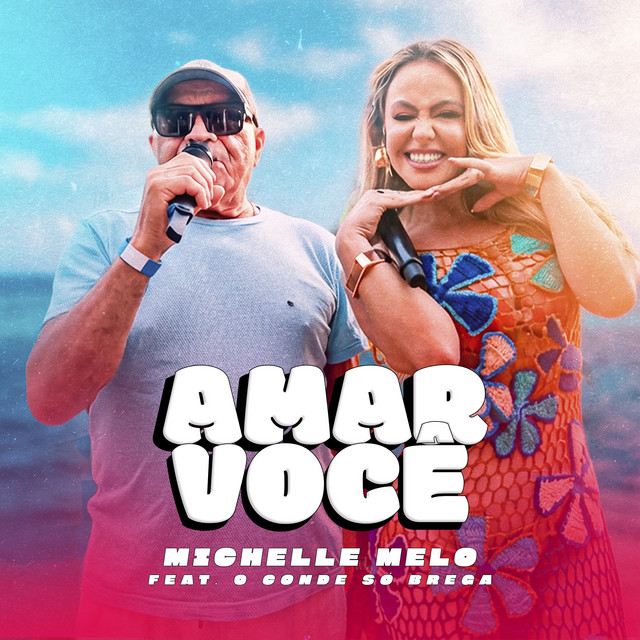 Michelle Melo e O Conde Só Brega – “Amar Você”