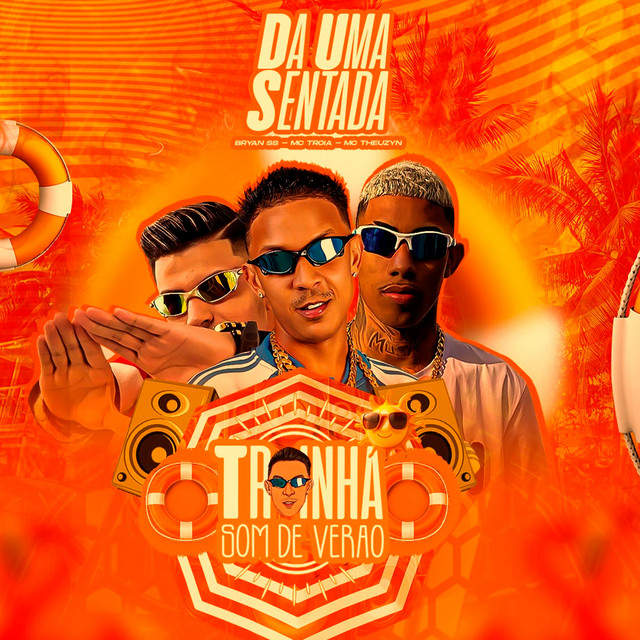 Mc Troia, bryan SS e Mc Theuzyn – “Da uma Sentada”