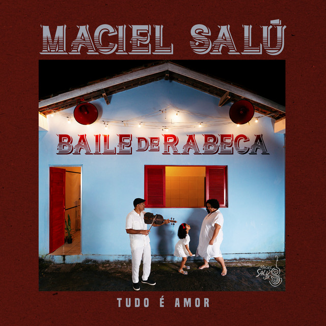 Maciel Salú e O Conde Só Brega – “Baile de Rabeca – Tudo É Amor”