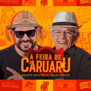 Marcelo Rossiter e Onildo Almeida – “A Feira de Caruaru”