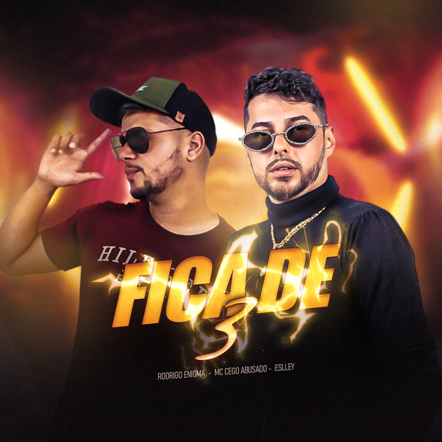 MC Cego Abusado, rodrigo enigma e Eslley – “Fica de 3”