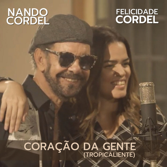 Nando Cordel e Felicidade Cordel – “Coração da Gente (Tropicaliente)”