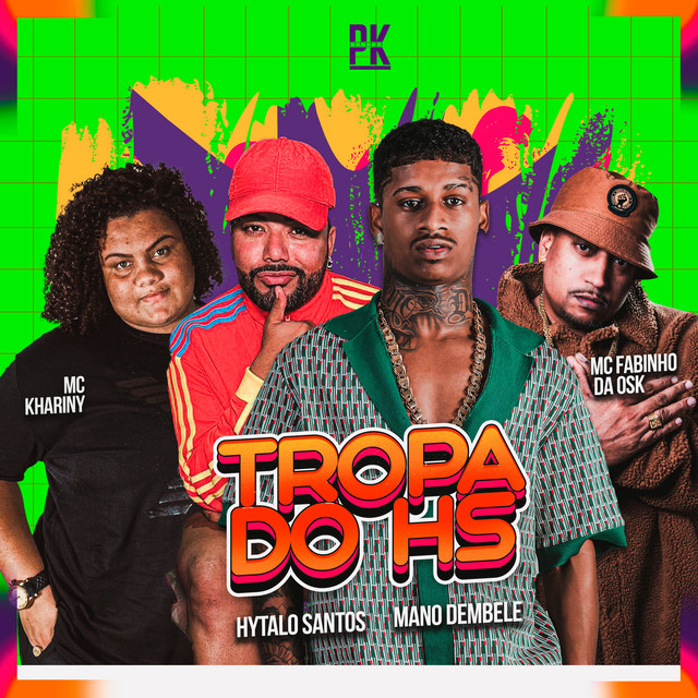Mano dembele, Hytalo Santos, MC Fabinho da Osk e Mc Khariny – “Tropa do Hs”
