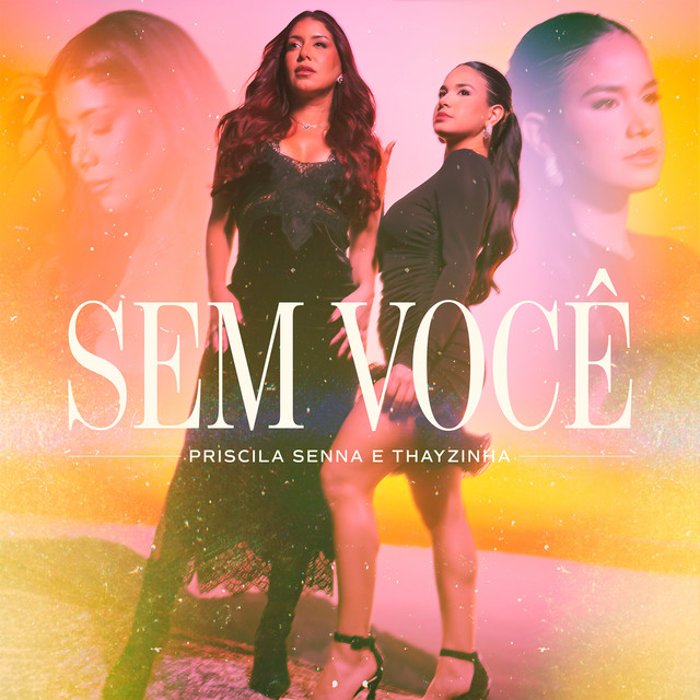 Priscila Senna e Thayzinha – “Sem Você”