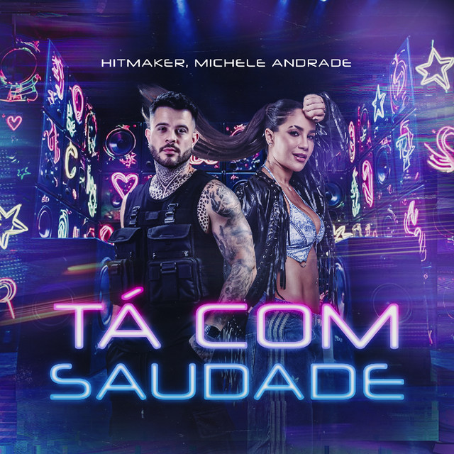 Michele Andrade e HITMAKER – “Tá Com Saudade”