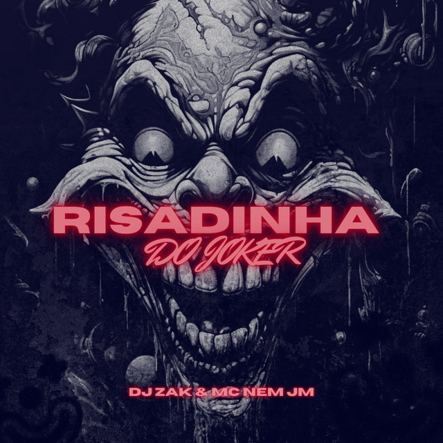 Mc Nem Jm e DJ Zak – “Risadinha do Joker”