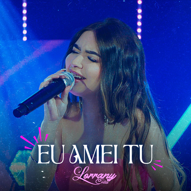 Lorrany Costa – “Eu Amei Tu”
