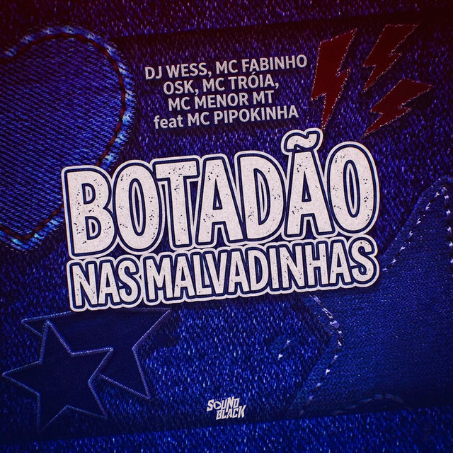 Mc Troia, DJ WESS, MC Fabinho da Osk, MC Menor MT e MC Pipokinha – “Botadão Nas Malvadinhas”