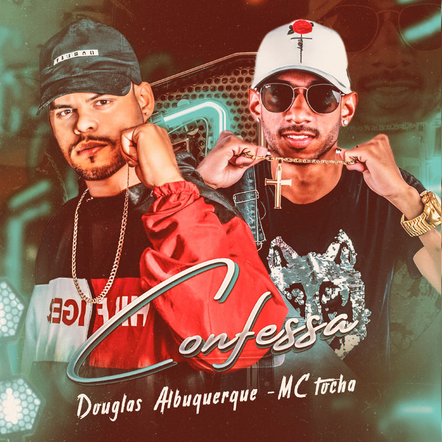 Mc Tocha e Douglas Albuquerque – “Confessa”
