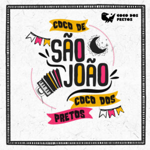 Coco dos Pretos – “Coco de São João”