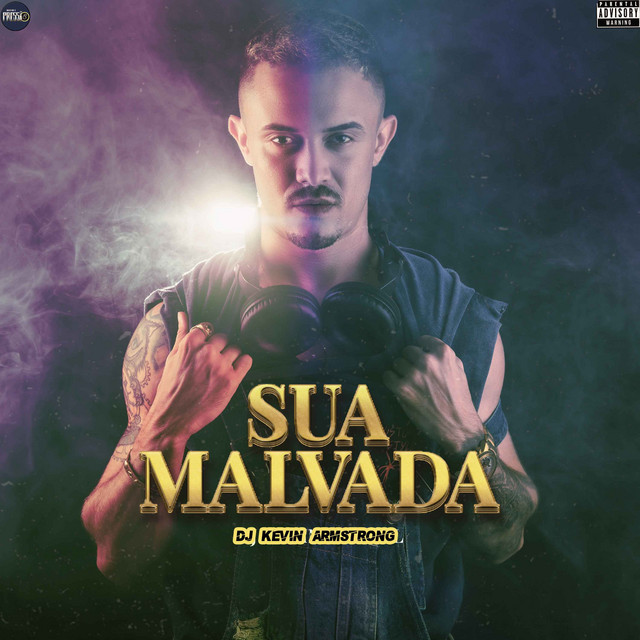 Dj Kevin Armstrong – “Sua Malvada”