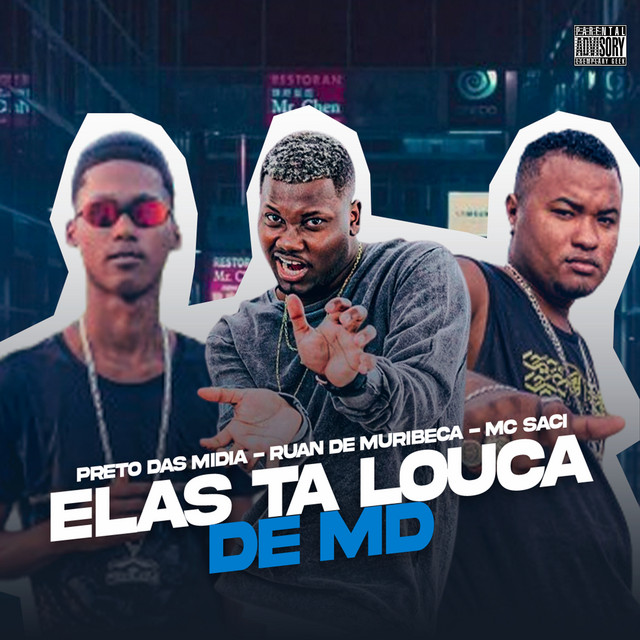 Ruan de Muribeca, Preto das Midia e MC Saci – “Elas Ta Louca de Md”