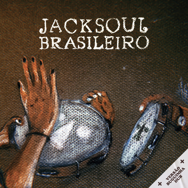 Buguinha Dub e BaianaSystem – “Jack Soul Brasileiro (+ Versão Adubada)”