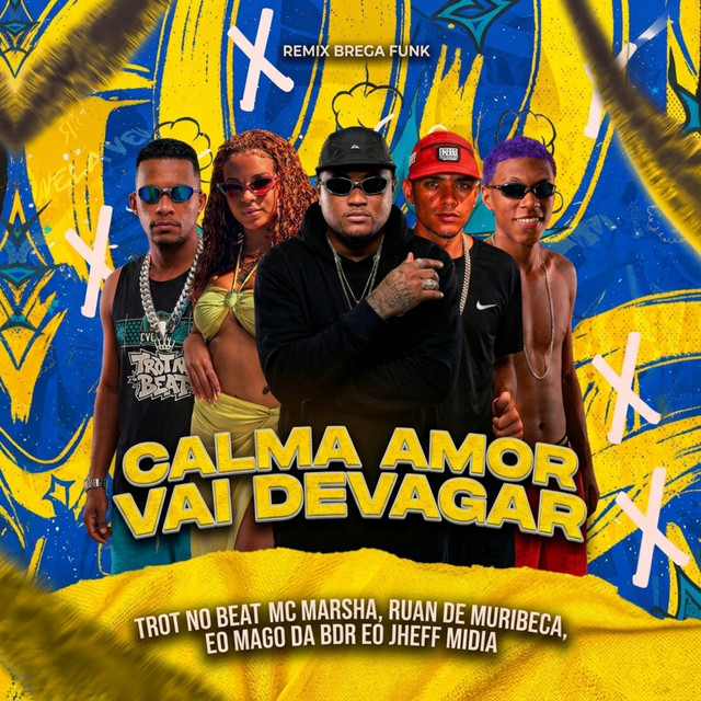 Ruan de Muribeca, Trot No Beat, Eo Jheff Midia, Eo Mago da BDR e MC Marsha – “Calma Amor Vai Devagar”