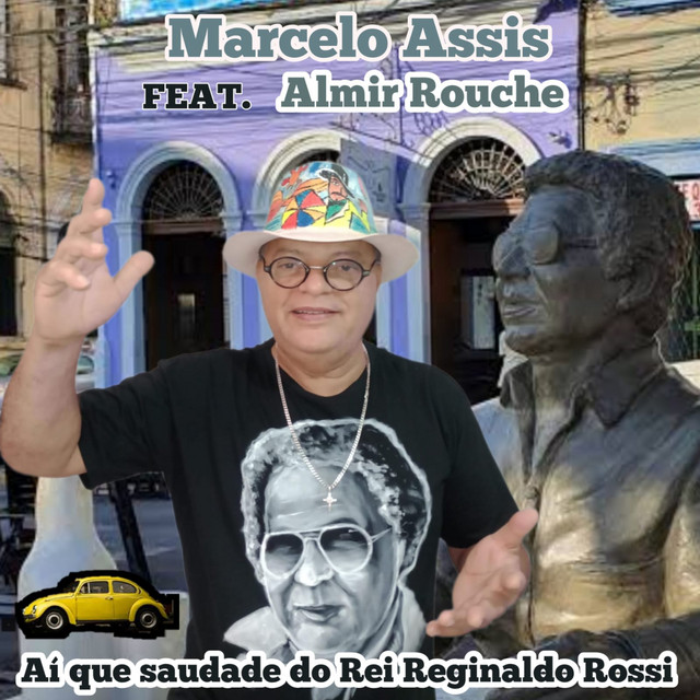 Almir Rouche e Marcelo Mendes Assis Souza – “Ai Que Saudade do Rei Reginaldo Rossi”