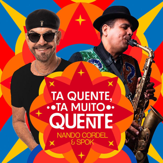 Nando Cordel e Spok Frevo Orquestra – “Tá Quente, Tá Muito Quente”