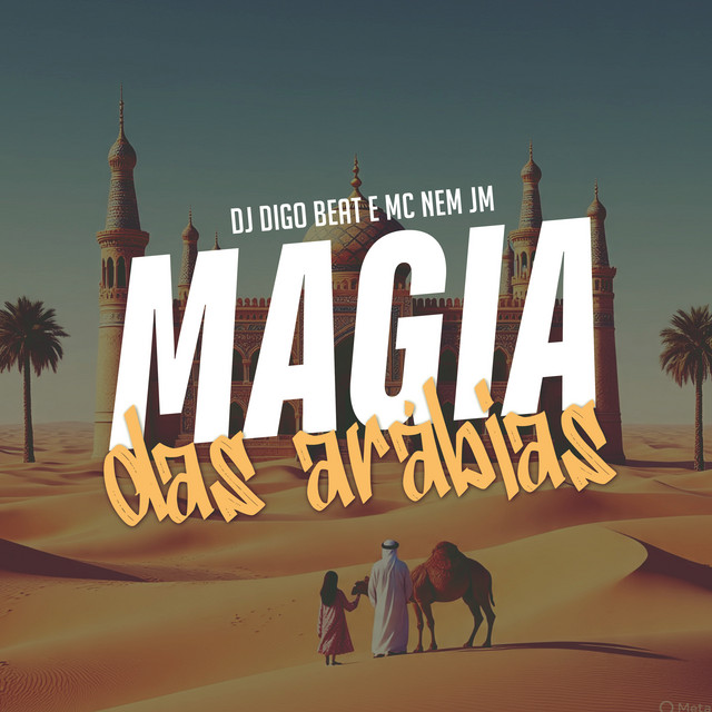 Mc Nem Jm e Dj Digo Beat – “Magia das Arábias”