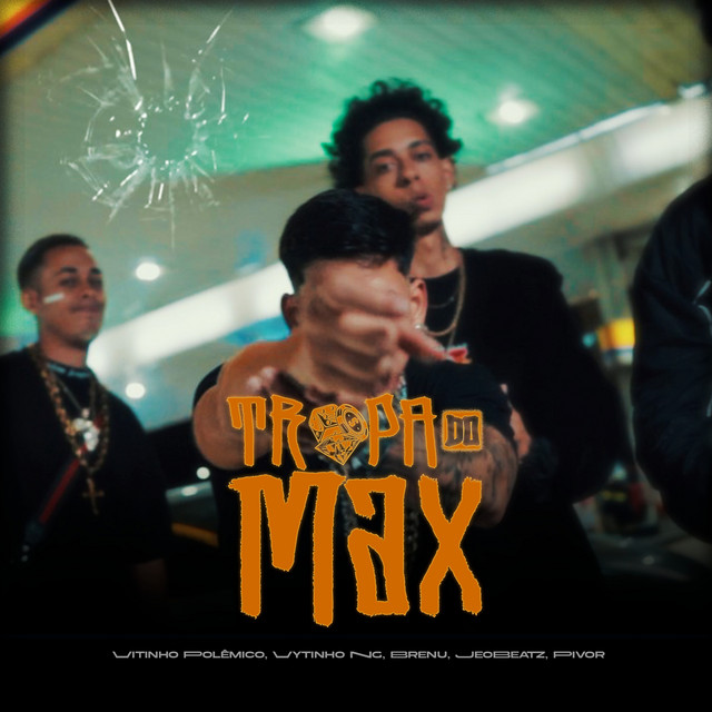 Vitinho Polêmico, Brenu, JEO BEATZ, Pivorzn e Vytinho NG – “Tropa do Max”