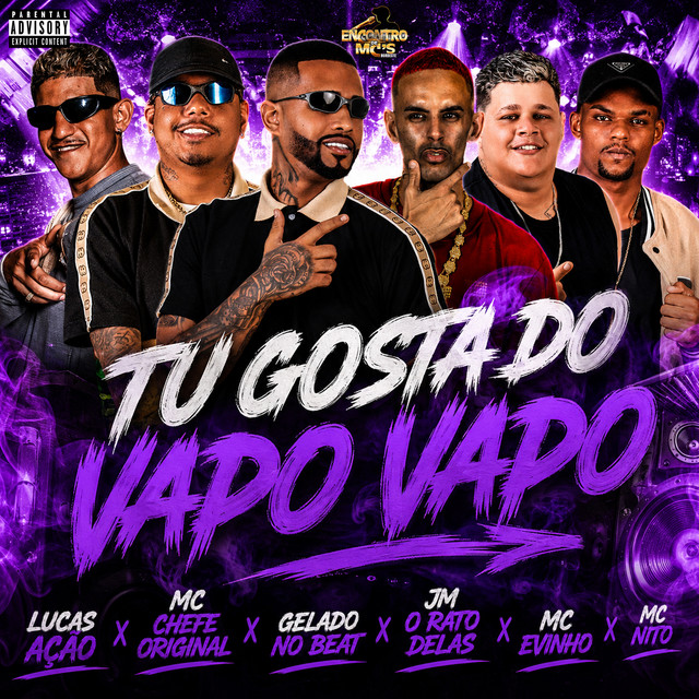 Gelado No Beat, Jm O Rato Delas, Mc Evinho, Mc chefe original e LUCAS AÇÃO – “TU GOSTA DO VAPO VAPO”