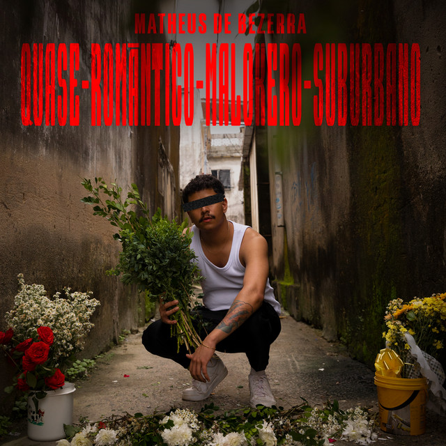 Matheus de Bezerra – “Quase-Romântico-Malokero-Suburbano”