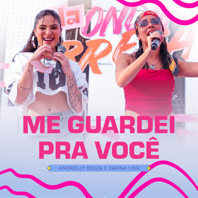 Andrielly Souza e Carina Lins – “Me Guardei pra Você”