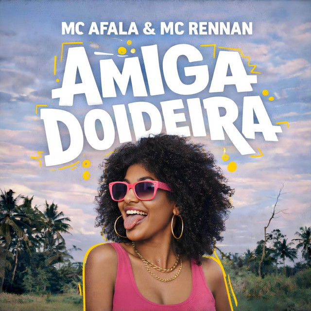Mc Afala e Mc Rennan – “Amiga Doideira”