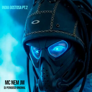 Mc Nem Jm, DJ Perigoso Original e DJ Biel Beats – “India Gostosa Pt.2”