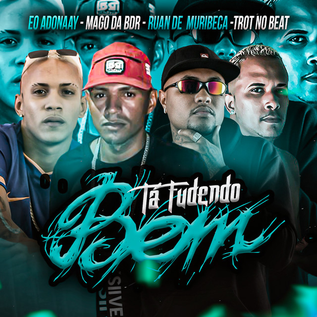Ruan de Muribeca, Trot No Beat, Eo Adonaay e Eo Mago da BDR – “Ta Fudendo Bem”