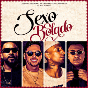 Leozinho O General, MC Cego Abusado, Menino GS e DJ Biel Bolado – “Sexo Bolado”