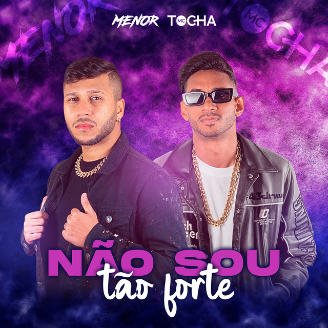 Mc Tocha e Mc Menor – “Não Sou Tão Forte”