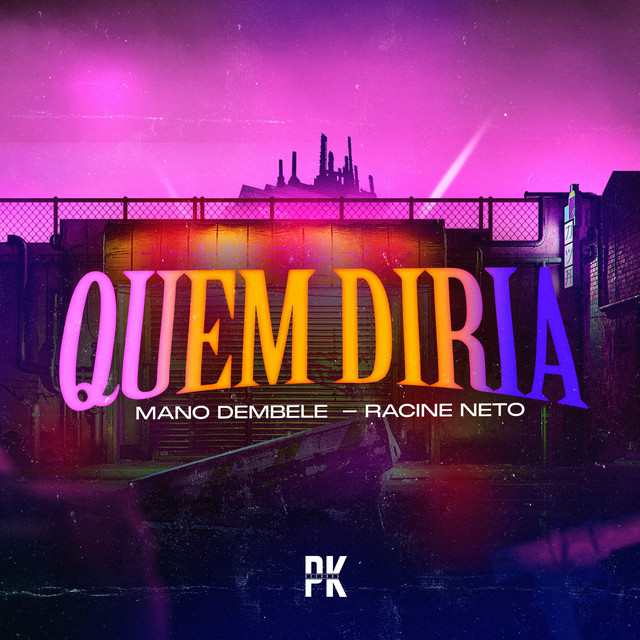 Mano dembele e racine neto – “Quem Diria”