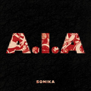 SONIKA – “A.I.A”