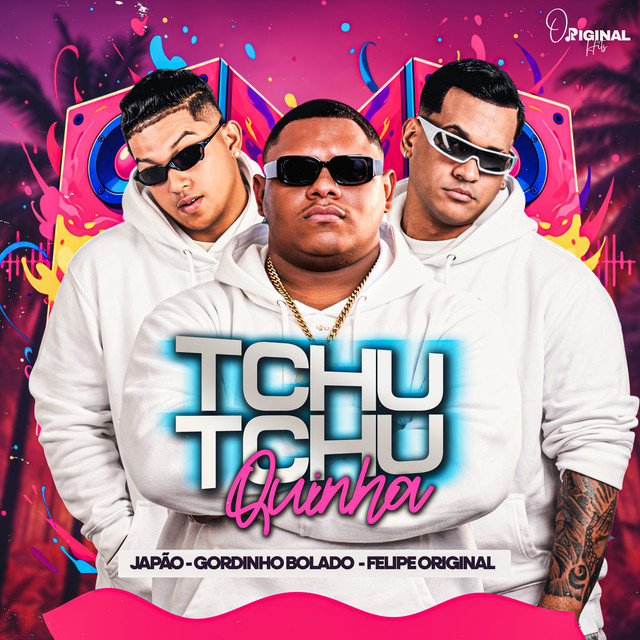 Gordinho Bolado, Japão e Felipe Original – “Tchutchuquinha”