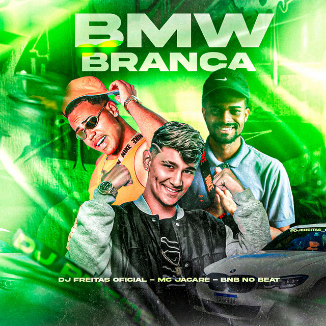 BNB No Beat, Dj Freitas Oficial e MC Jacaré – “Bmw Branca”