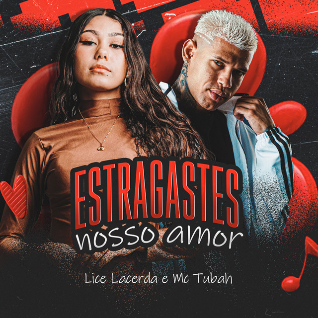 MC Tubah e Lice Lacerda – “Estragastes Nosso Amor”