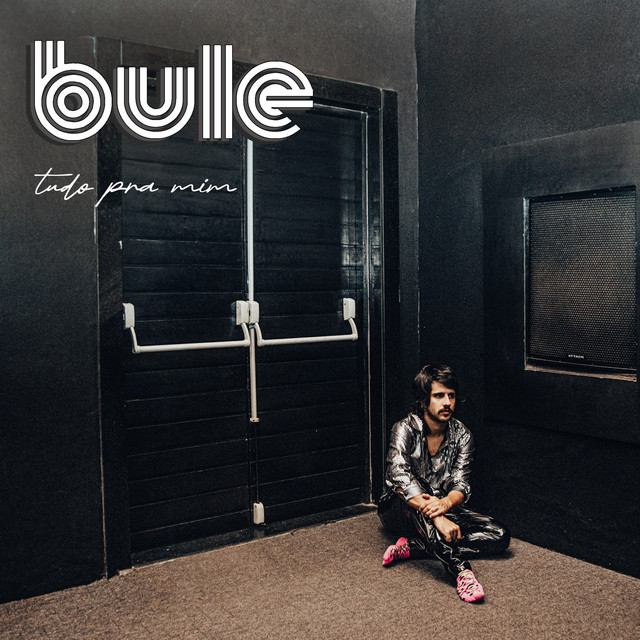 bule – “tudo pra mim”