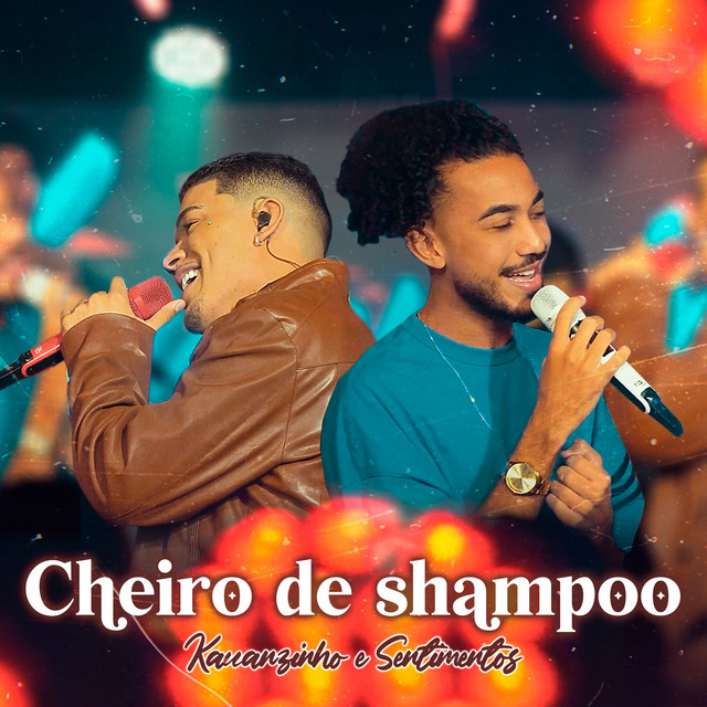 Banda Sentimentos e Kauanzinho – “Cheiro de Shampoo”
