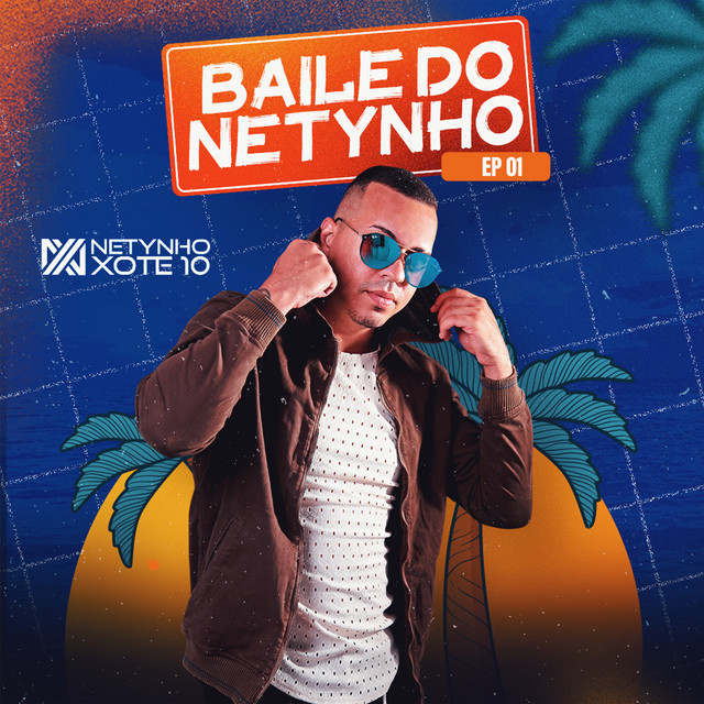 Tayara Andreza, NETYNHO XOTE 10 e Gaveta Produções – “Baile do Netynho, Ep. 01”