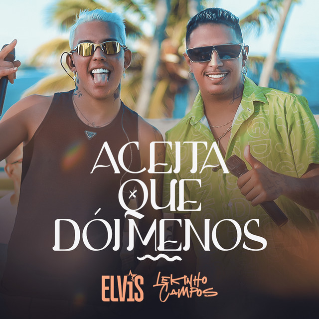 Lekinho Campos e Mc Elvis – “Aceita Que Dói Menos”
