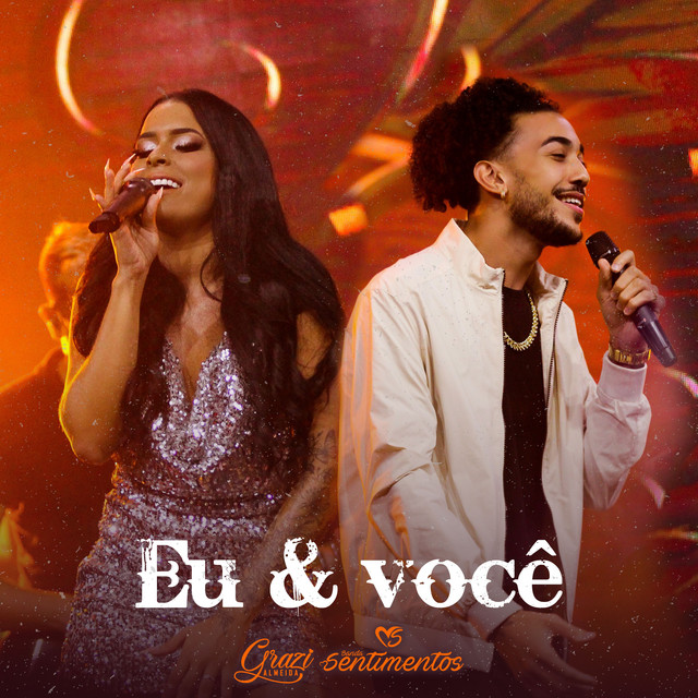 Banda Sentimentos e Grazi Almeida – “Eu & Você”