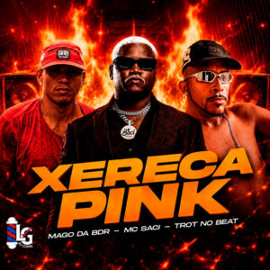 Trot No Beat e Eo Mago da BDR – “Xereca Pink”