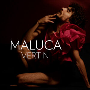 Vertin – “Maluca”