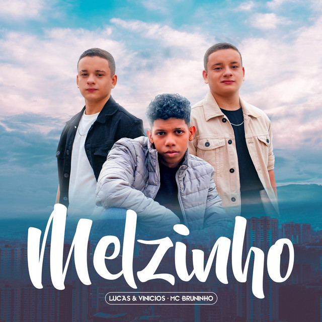 MC Bruninho e Lucas & Vinicios – “Melzinho”