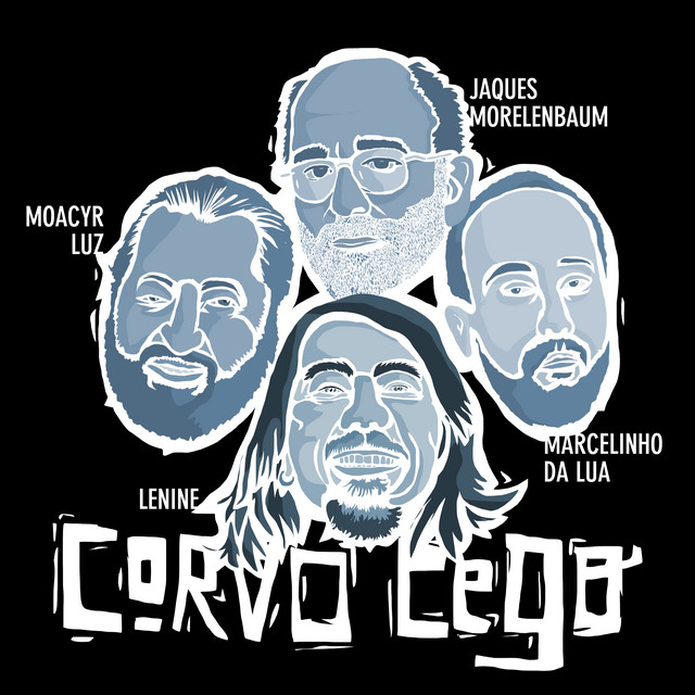 Lenine, Marcelinho Da Lua, Moacyr Luz e Jaques Morelenbaum – “Corvo Cego”