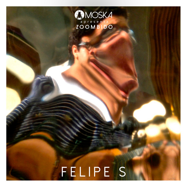Felipe S e Paulinho Moska – “Moska Apresenta Zoombido: Felipe S”