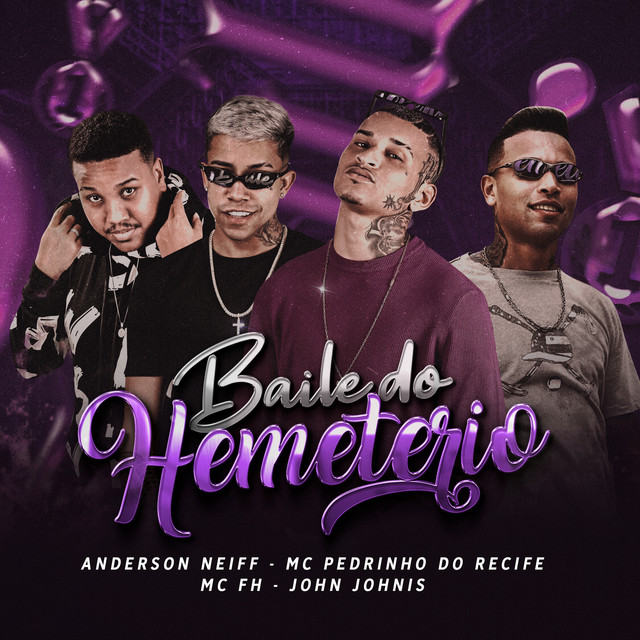Anderson Neiff, Pedrinho do Recife, John Johnis e MC FH – “Baile do Hemetério”